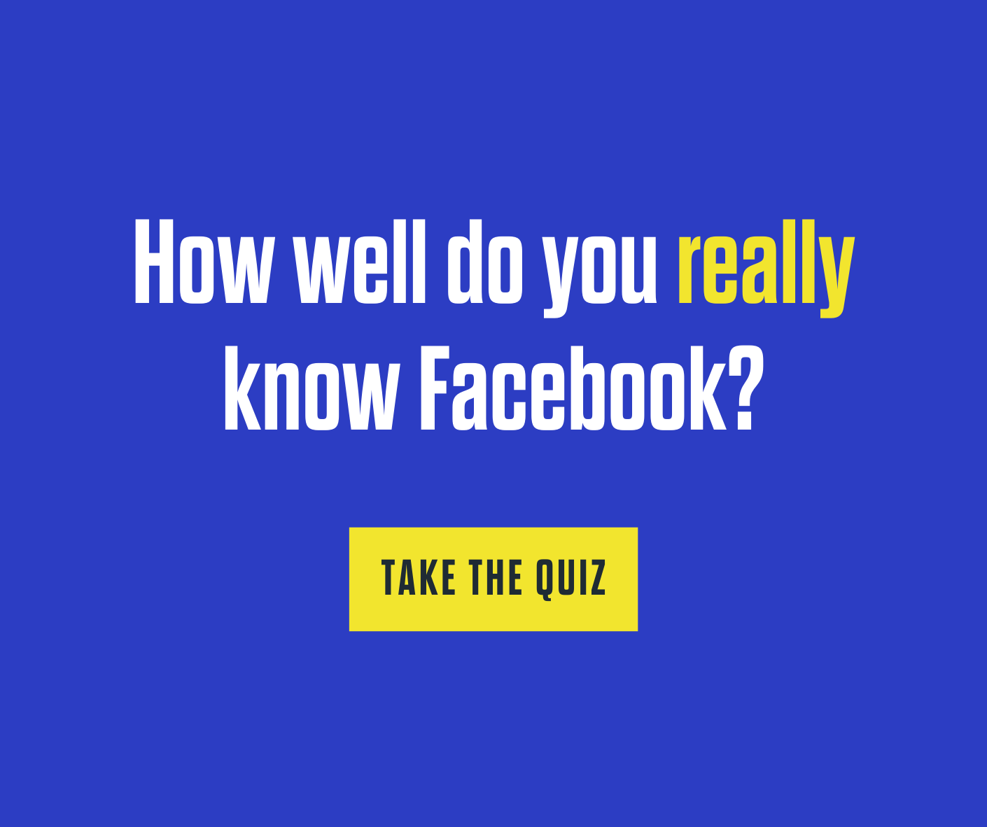 QUIZ: How well do you *really* know about Facebook?